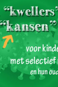 Corona “kwellers” en “kansen” voor kinderen met selectief mutisme en hun ouders